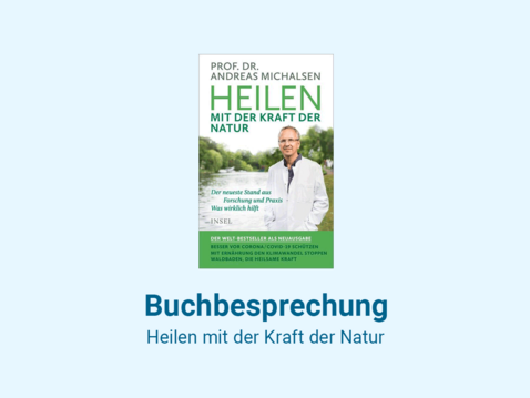 Das Buch: Heilen mit der Kraft der Natur