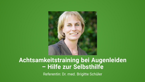 Achtsamkeitstraining bei Augenleiden – Hilfe zur Selbsthilfe
